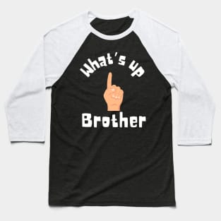 Sketch What's Up Brother Funny Crazy Texans Fan Streamer Baseball T-Shirt